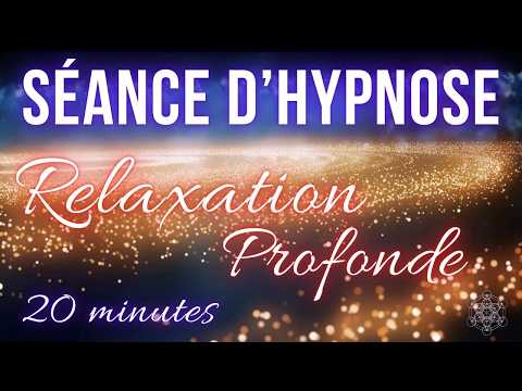 Hypnose Relaxation Profonde & Apaisement de l'esprit / Méditation Guidée (20 minutes)