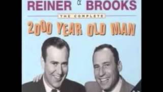 The 2000 Year Old Man - Created and Performed by  Mel Brooks and Carl Reiner