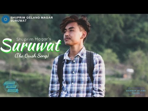 Suruwat - The Crush Song - Shuprim Gelang Magar - OFFICIAL LYRIC VIDEO