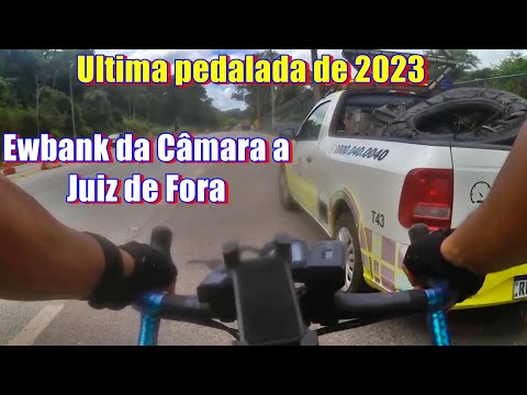 Ultima pedalada de 2023 : Ewbank da Câmara a Juiz de Fora