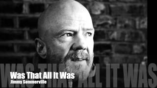 Was That All It Was - Jimmy Somerville