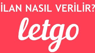 Letgo İlan Nasıl Verilir?