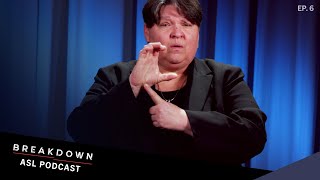 'I think there's hope' - ASL Video Podcast | Breakdown Ep. 6