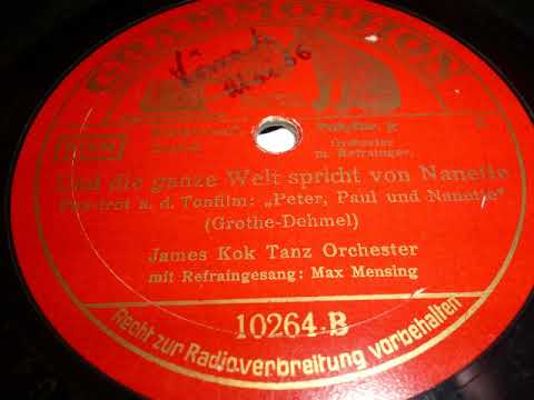 James Kok Tanz Orchester, 1934, Und die ganze Welt spricht von Nanette