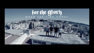 FOR THE GLORY - WHEN THE TIME COMES (OFFICIAL VIDEO)