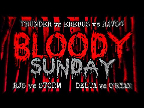MEBW Bloody Sunday - Thunder v Havoc v Erebus; RJS v Storm; O’Ryan v Delta: HAPPY VALENTINES DAY!