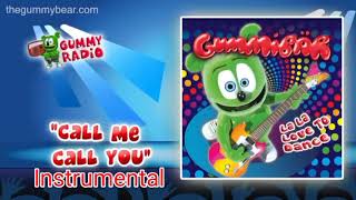 Call Me Call You Instrumental [AUDIO TRACK] Gummibär The Gummy Bear