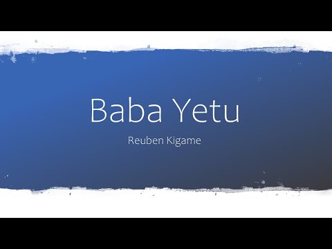 Baba Yetu - Reuben Kigame