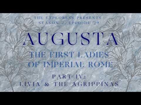 Augusta: The First Ladies of Imperial Rome, Part IV