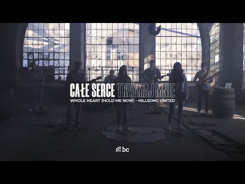 Całe serce (trzymaj mnie) || Whole Heart (Hold me now) - Hillsong UNITED cover