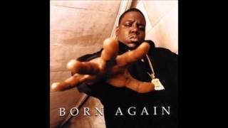 The Notorius B.I.G.  -  01 Born Again Intro