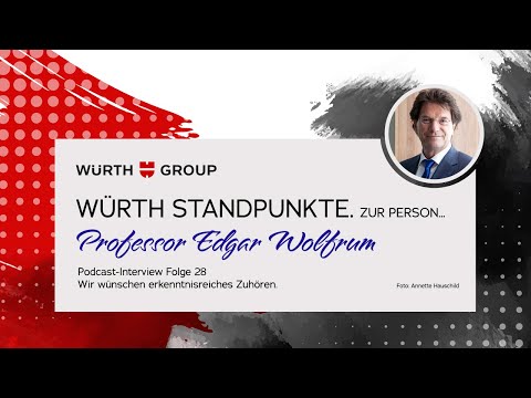 Würth Standpunkte. Zur Person Professor Edgar Wolfrum.
