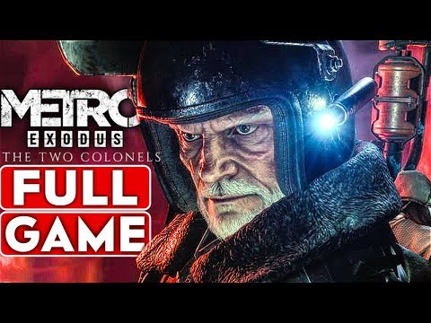 METRO EXODUS The Two Colonels Gameplay Walkthrough Part 1 FULL GAME [1080p HD PC] - No Commentary