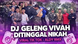 Download lagu DJ GELENG VIVAH DITINGGAL NIKAH VIRAL TIKTOK - ALDY RMX mp3