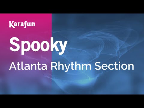 Spooky - Atlanta Rhythm Section | Karaoke Version | KaraFun
