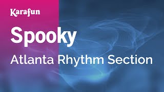 Karaoke Spooky - Atlanta Rhythm Section *