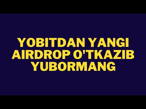 YOBITDAN YANGI AIRDROP O'TKAZIB YUBORMANG