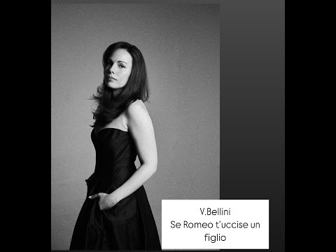 Alexandra Yangel - V.Bellini - Se Romeo t'uccise un figlio (I Capuleti e i Montecchi)