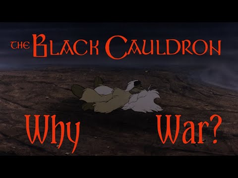 The Black Cauldron - Why War?