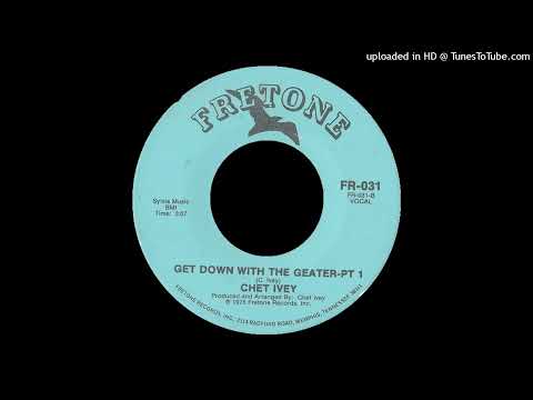 CHET IVEY - GET DOWN WITH THE GEATER - 1975 - SOUL & FUNK CONNECTION