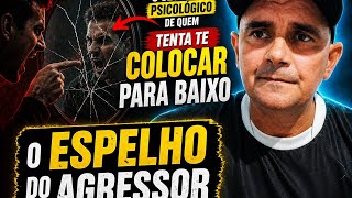 O segredo psicológico de quem tenta te colocar para baixo O Espelho do Agressor