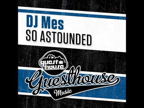 DJ Mes - So Astounded - Guesthouse Music