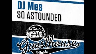 DJ Mes - So Astounded - Guesthouse Music