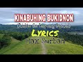 KINABUHING BUKIDNON Lyrics Max Surban Didto Sa Layong Bukid