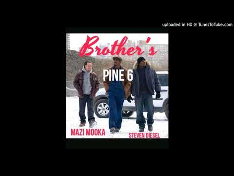 STEVEN DIESEL X PINE 6 X MAZI MOOKA - BROTHERS