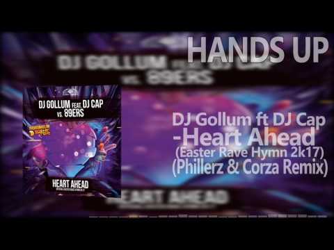 DJ Gollum feat. DJ Cap vs. 89ers - Heart Ahead (Easter Rave Hymn 2k17) (Phillerz & Corza Remix)