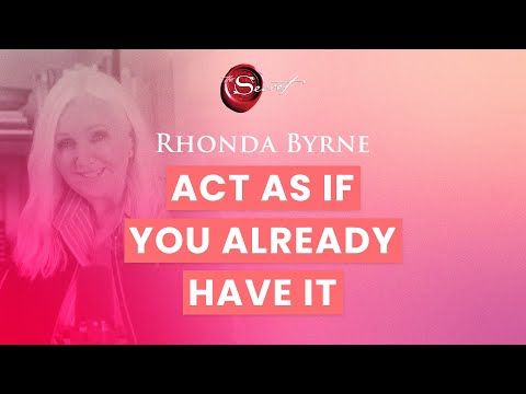 Rhonda Byrne on acting as if you already have it | ASK RHONDA