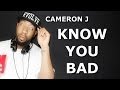 Cameron J - Know You Bad (Lyric Video ...