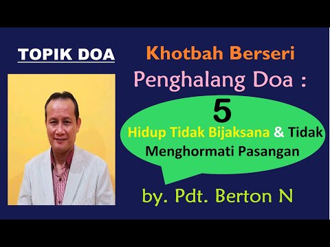 TOPIK DOA ||PENGHALANG DOA || KELIMA : HIDUP TIDAK BIJAKSANA & TDK MENGHORMATI PASANGAN ||
