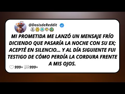 Mi Prometida Me Lanzó Un Mensaje Frío Diciendo Que Pasaría La Noche Con Su Ex; Acepté En Silencio…