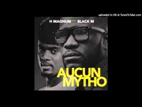 H-Magnum - Aucun mytho (feat. Black M)