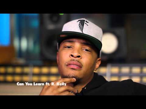 T.I. Track by Track: "Can You Learn (feat. R. Kelly)"