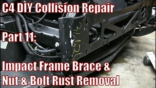 C4 Corvette Front End DIY Collision Repair - Part 11 - Impact Brace Bending & Nut/Bolt Rust Removal
