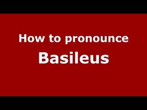 How to pronounce Basileus