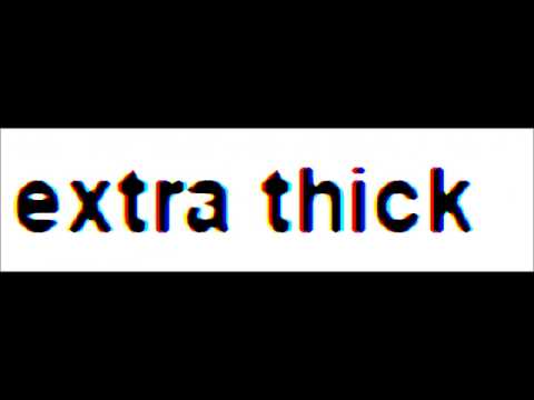 extra thicc