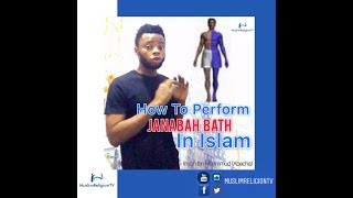 Video How To Perform JANABAH BATH In Islam. By Imran Ibn Mahmmud [ Olohun Ni Olohun]