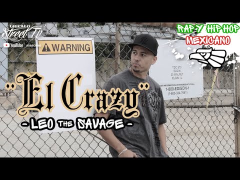 Leo The Savage "El Crazy" [HIP HOP EN ESPAÑOL] GUANAJUATO RAP MEXICANO CHICANO GTO 🇲🇽
