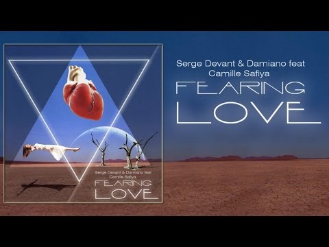 Serge Devant & Damiano feat. Camille Safiya - Fearing Love (with lyrics)