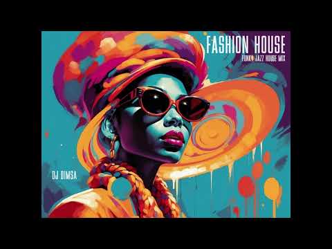 DJ Dimsa - Fashion House - Funky Jazz House Mix (Mar 2024) (preview 20 min of a 53 min mix)