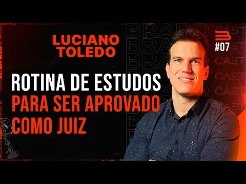 LUCIANO TOLEDO (Juiz de Direito do TJ-GO) | BRABOCAST #07