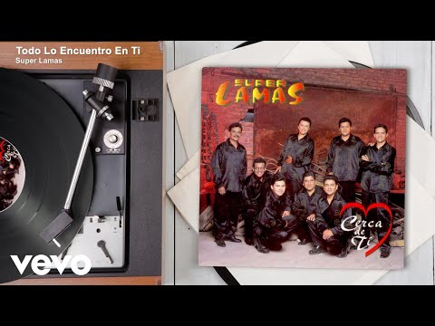 Super Lamas - Todo Lo Encuentro En Ti (Audio)