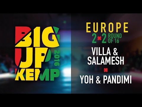 BIG UP KEMP EUROPE 2016 - 2VS2 BATTLE 1/8 - VILLA & SALAMESH VS YOH & PANDIMI