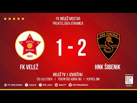 IZVJEŠTAJ  I  FK Velež - HNK Šibenik 1:2 I  Prijateljska utakmica 03/07/2024