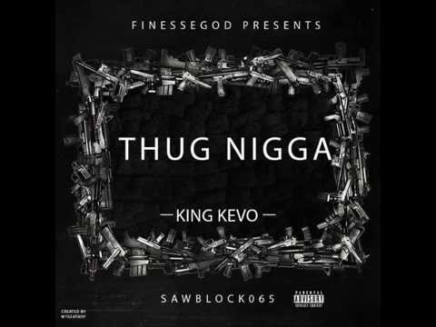 King Kevo X Thug Nigga