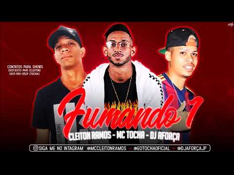MC TOCHA , DJ AFORÇA JP E MC CLEITON RAMOS - FUMANDO 1 (( STUDIO CR HITS )) F1  - SEM VINHETA