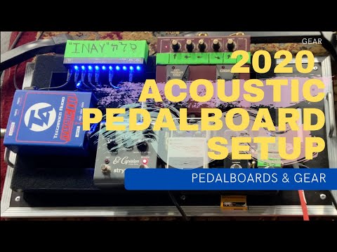 Acoustic Pedalboard:  My 2020 Setup